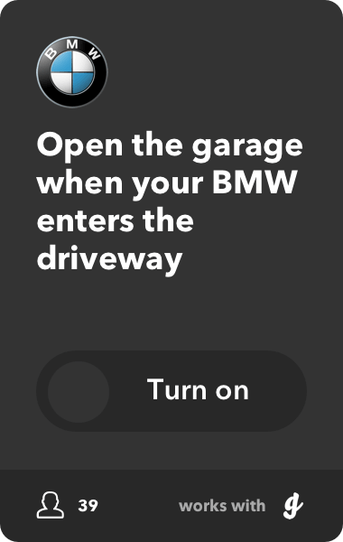 Open the garage when your BMW enters the driveway.
